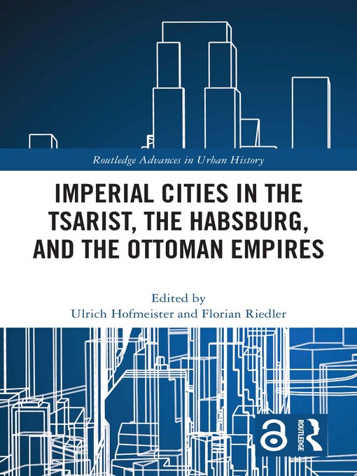 Title details for Imperial Cities in the Tsarist, the Habsburg, and the Ottoman Empires by Ulrich Hofmeister - Available